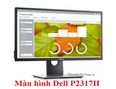 Màn hình Dell P2317H LED 23inch mới chuyên về thiết kế đồ họa chất lượng cao